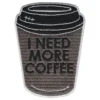 I Need More Coffee Stofmærke