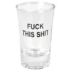 Snapseglas Fuck This Shit