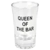 Snapseglas Queen of the Bar