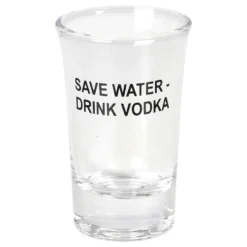 Snapseglas Save Water Drink Vodka