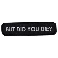 Stofmærke But Did You Die?