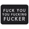 Stofmærke Fuck You You Fucking Fucker