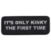 Stofmærke It Is Only Kinky The First Time