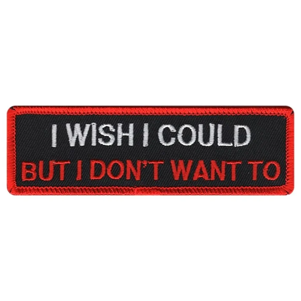 Stofmærke I Wish I Could But I Dont Want To