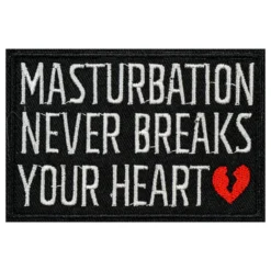 Stofmærke Masturbation Never Breaks Your Heart
