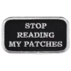 Stofmærke Stop Reading My Patches