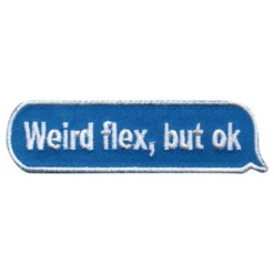 Stofmærke Weird Flex But OK